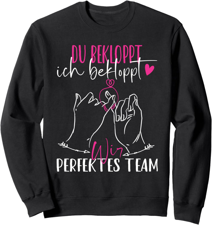 Beste Kollegin Freundin Schwester Du Bekloppt Ich Bekloppt Sweatshirt