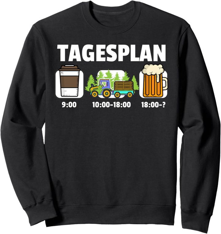 Tagesplan Holz Machen Sweatshirt