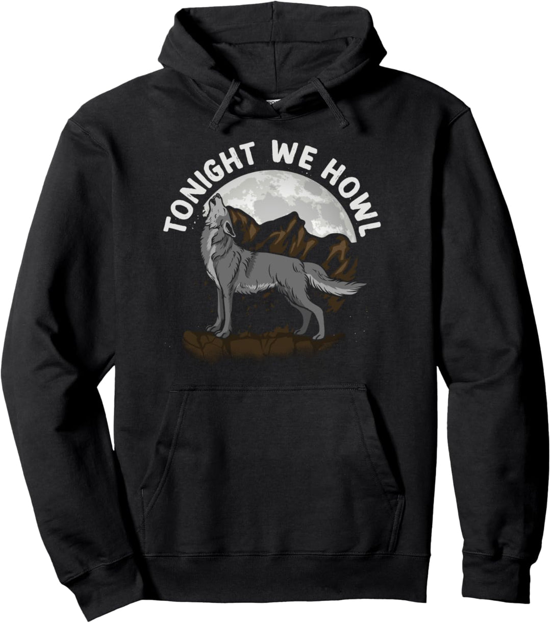 Wolf Raubtier Tonight We Howl - Wildnis Wölfe Wolf Pullover Hoodie