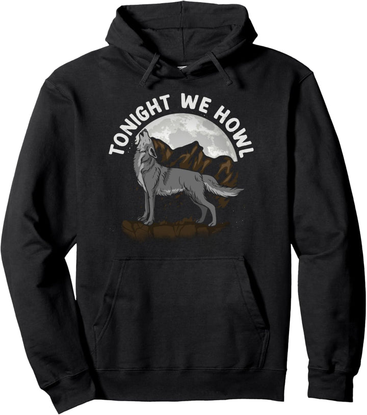 Wolf Raubtier Tonight We Howl - Wildnis Wölfe Wolf Pullover Hoodie