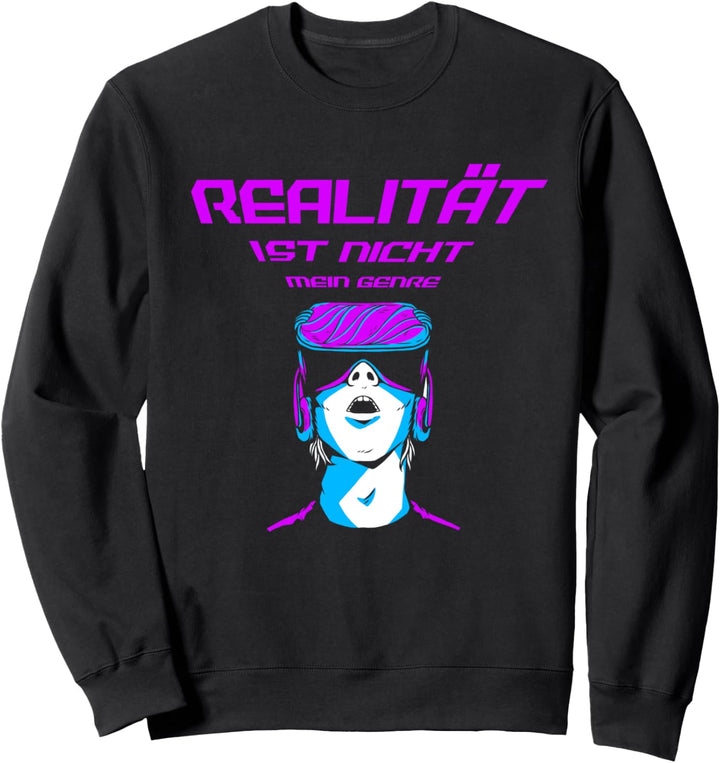 "REALITÄT IST NICHT MEIN GENRE" | Lustiges Gamer Zocker Sweatshirt
