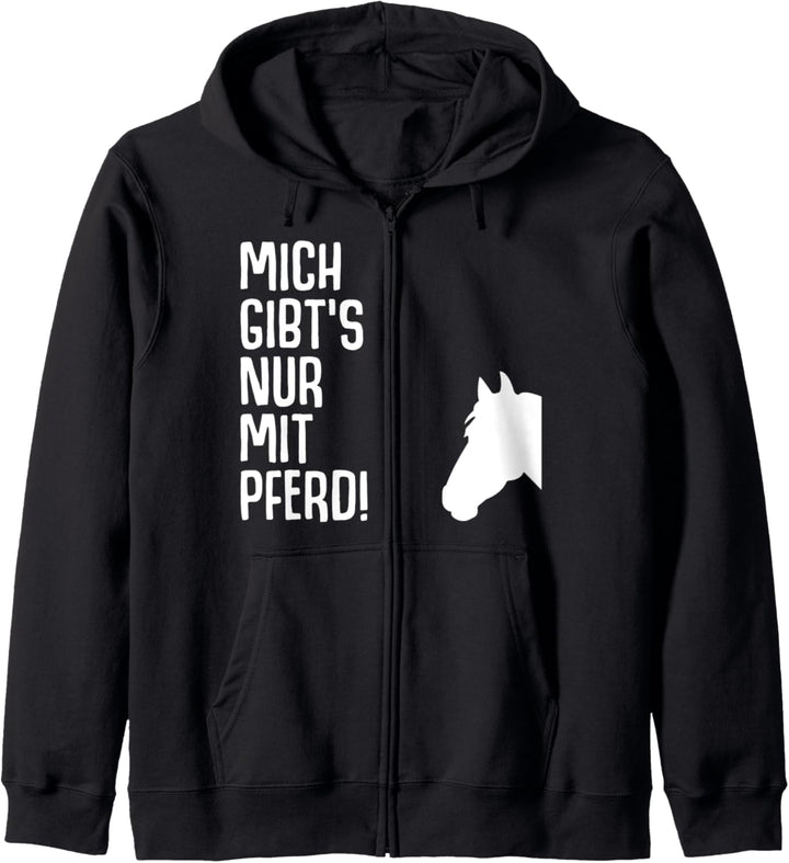 Mich gibt es nur mit Pferd Pferde Sprüche Reiterin Geschenk Kapuzenjacke