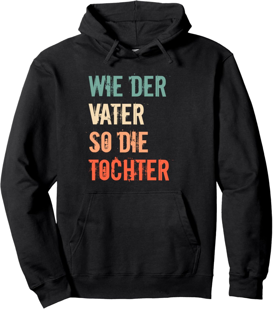 Bester Papa Der Welt Vatertag Wie Der Vater So Die Tochter Pullover Hoodie