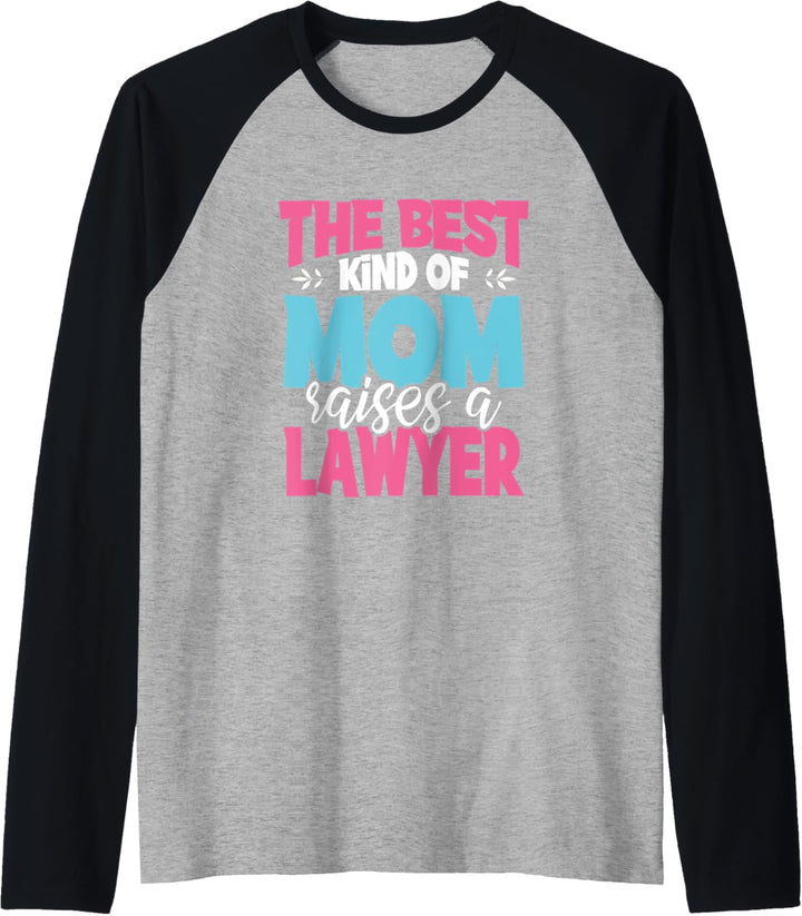 The Best Kind of Mom Raises a Lawyer Practitioner Moms Gift Raglan