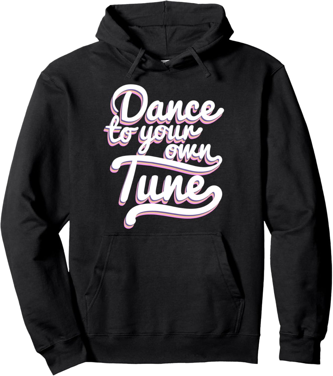 Dance To Your Own Tune Typographic Pullover Hoodie