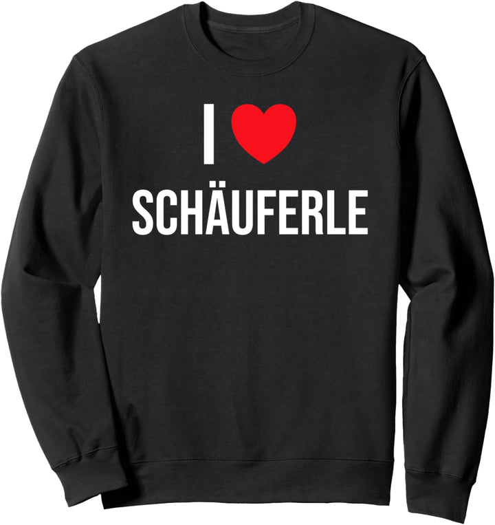 I love Schäuferle für Franken Sweatshirt