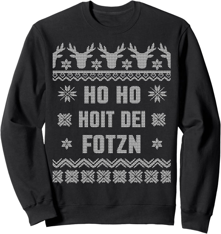 Bayern Sprüche Weihnachten Ho Ho Hoit Dei Fotzn Sweatshirt