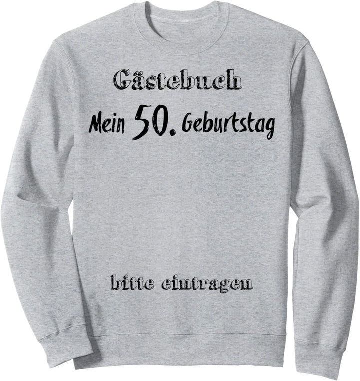 50. Geburtstag Gästebuch Geschenk Shirt 50 Jahre cool Party Sweatshirt