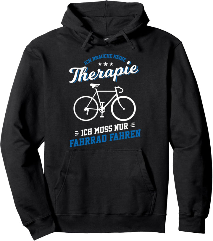 Fahrrad Fahren Therapie Radfahren Radsport Bike Rad Geschenk Pullover Hoodie