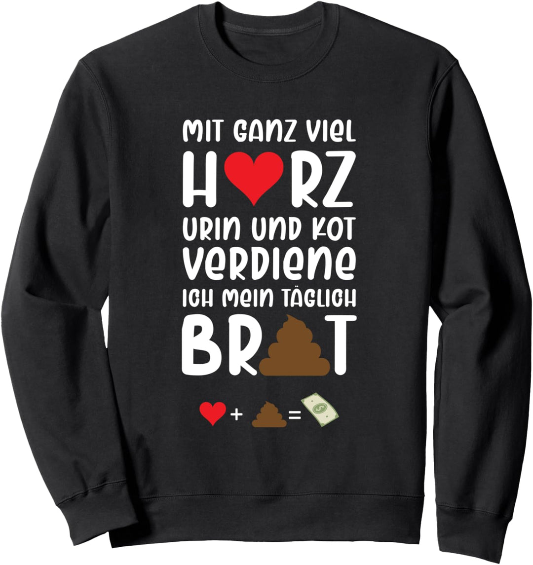 Mit ganz viel Herz Urin und Kot Süsser Spruch - Altenpfleger Sweatshirt