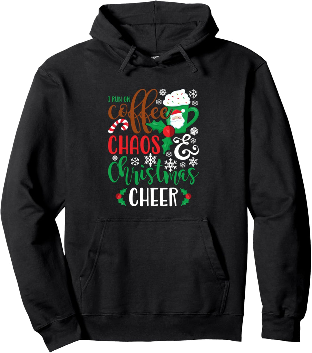 I Run On Coffee Chaos & Christmas Cheer Funny Pullover Hoodie