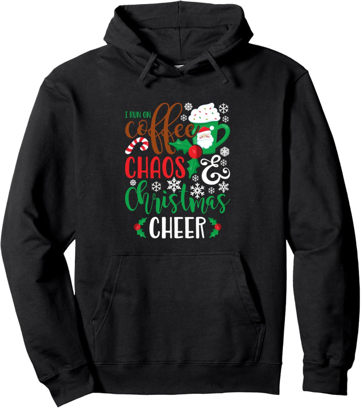 I Run On Coffee Chaos & Christmas Cheer Funny Pullover Hoodie