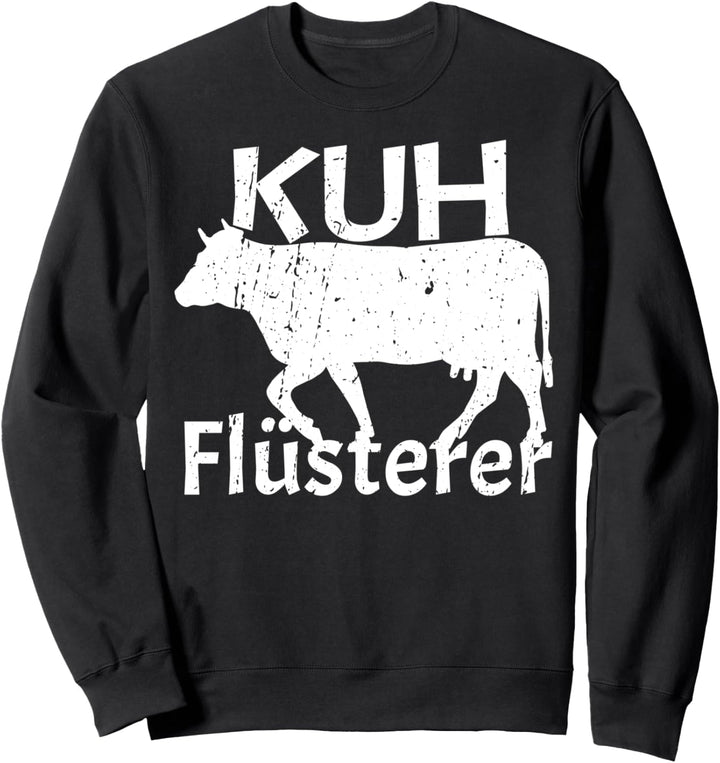 Kuhflüsterer Lustiges Landwirt Bauer Kühe Sweatshirt