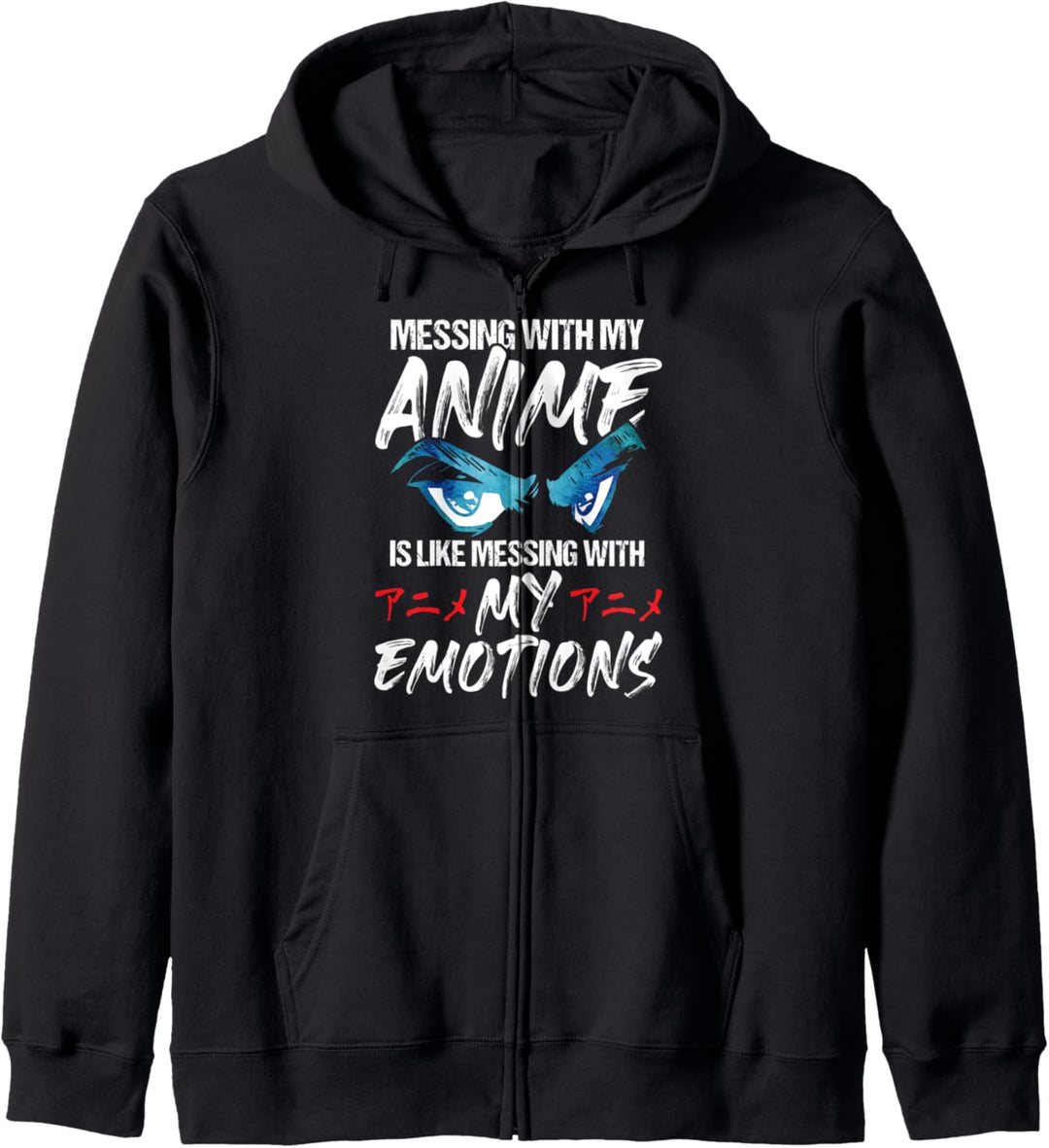 Messing With My Anime Is Like Messing With My Emotions Kapuzenjacke
