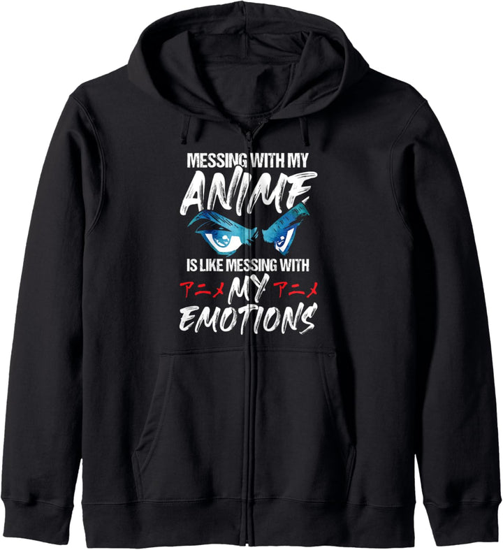 Messing With My Anime Is Like Messing With My Emotions Kapuzenjacke