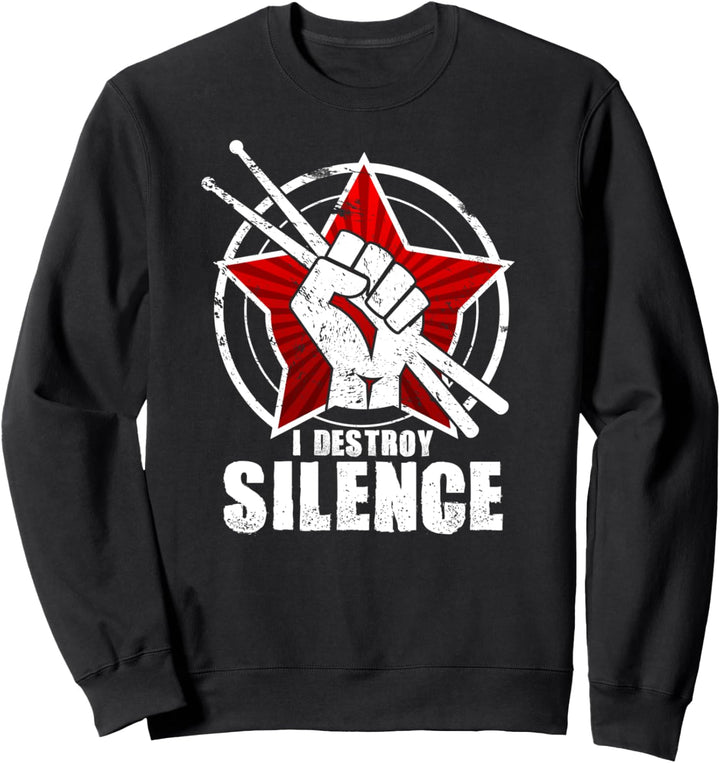 Drummer - I Destroy Silence Schlagzeug Lustig Geschenk Sweatshirt