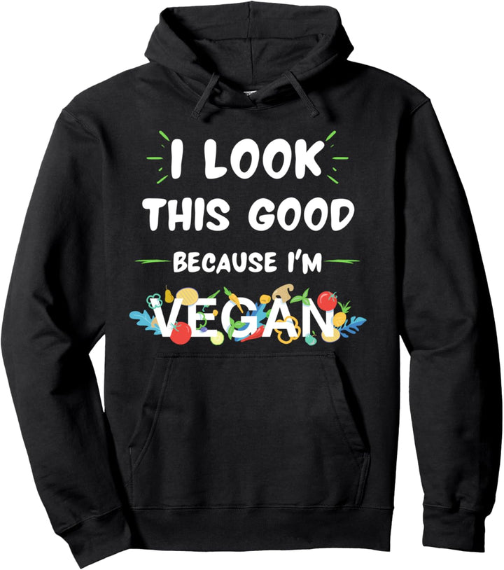 Ich sehe so gut aus, weil ich Veganer bin. Süss Veganer Pullover Hoodie