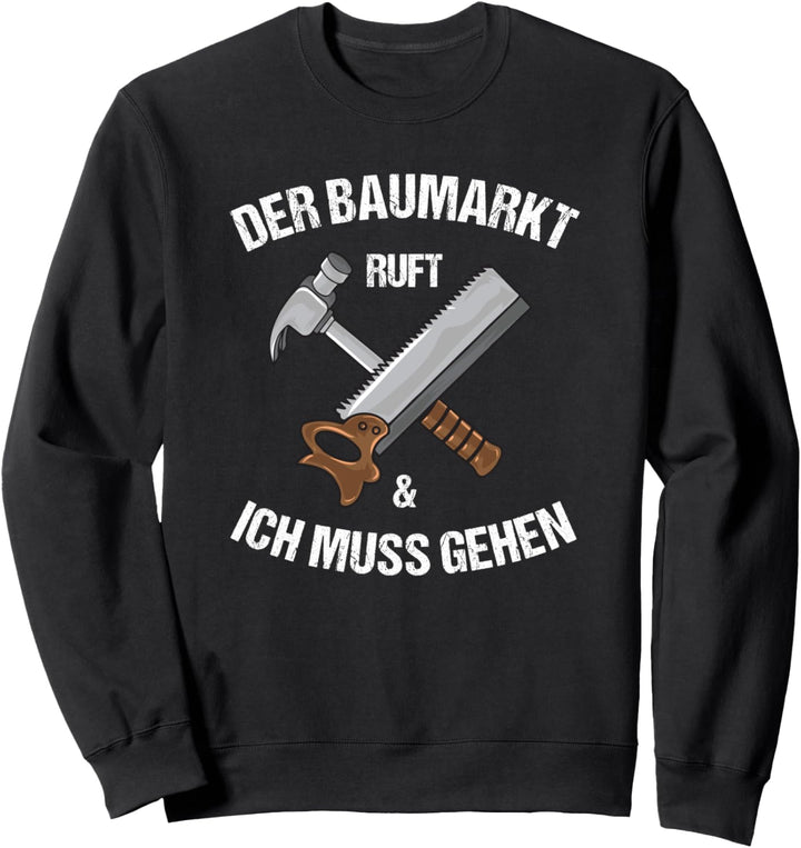 Heimwerker - Der Baumarkt ruft Sweatshirt