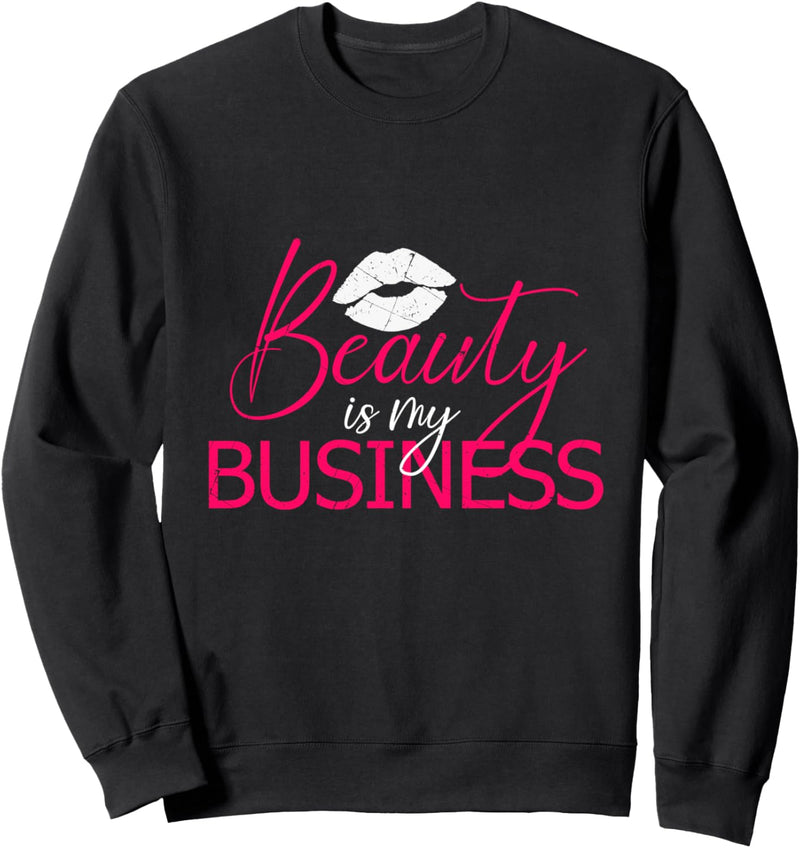 Beauty Is My Business Make Up MUA Salon Kosmetikstudio Sweatshirt