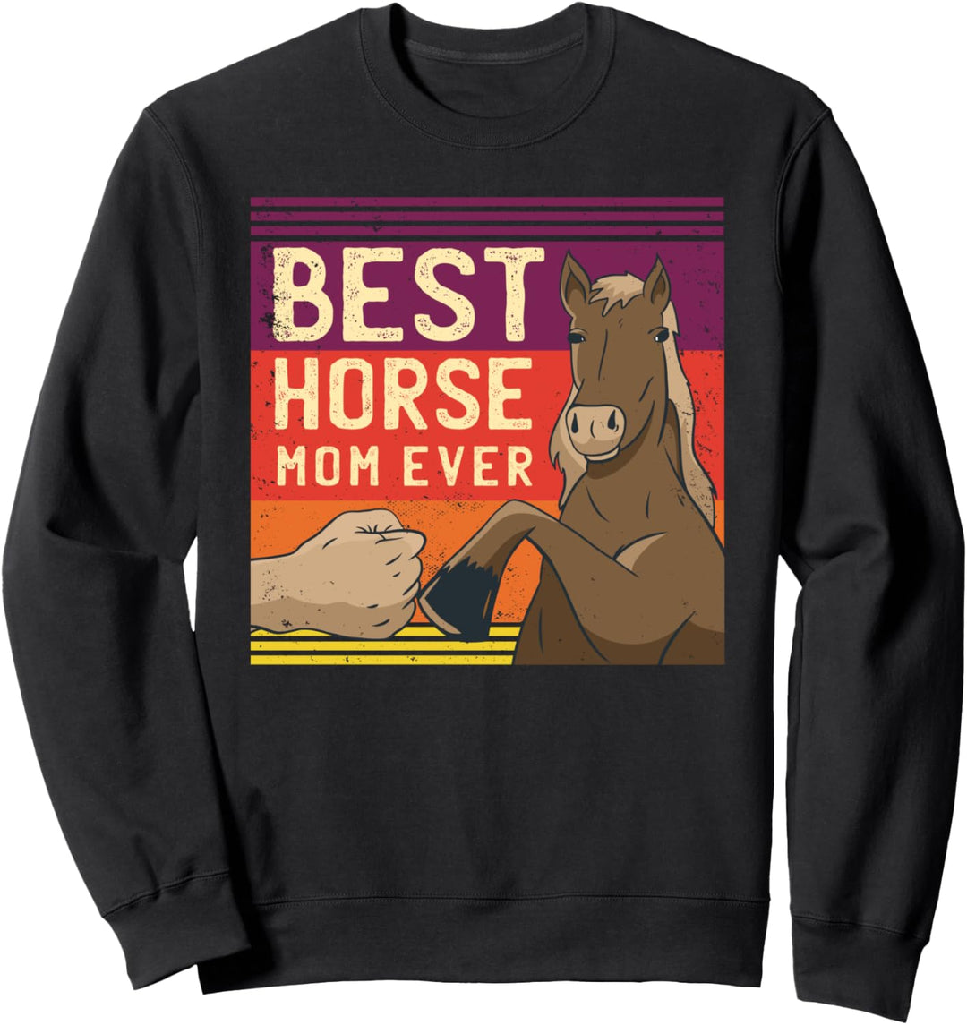 Best Horse Mom Ever Sweatshirt