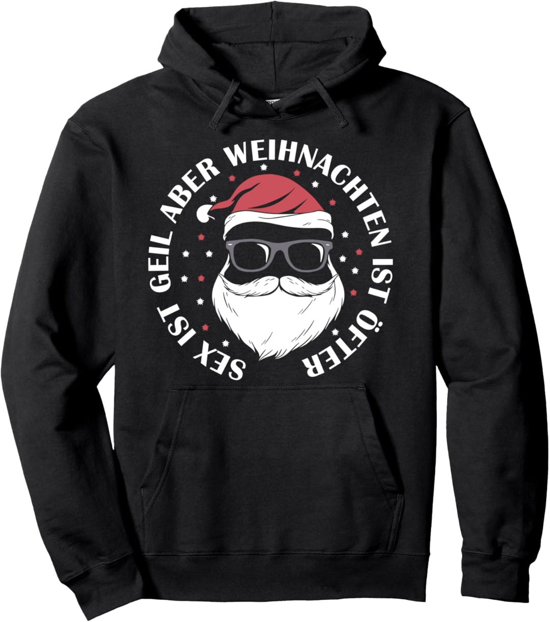 Sex Ist Geil Weihnachten Ist Öfter Lustiger Weihnachtsspruch Pullover Hoodie