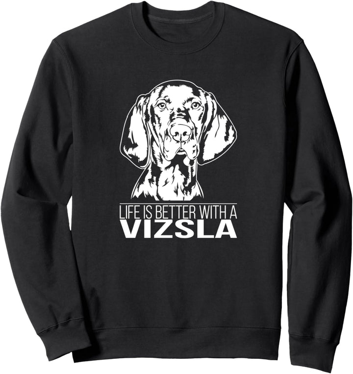 Magyar Vizsla life is better Spruch Hundespruch Hunde Sweatshirt