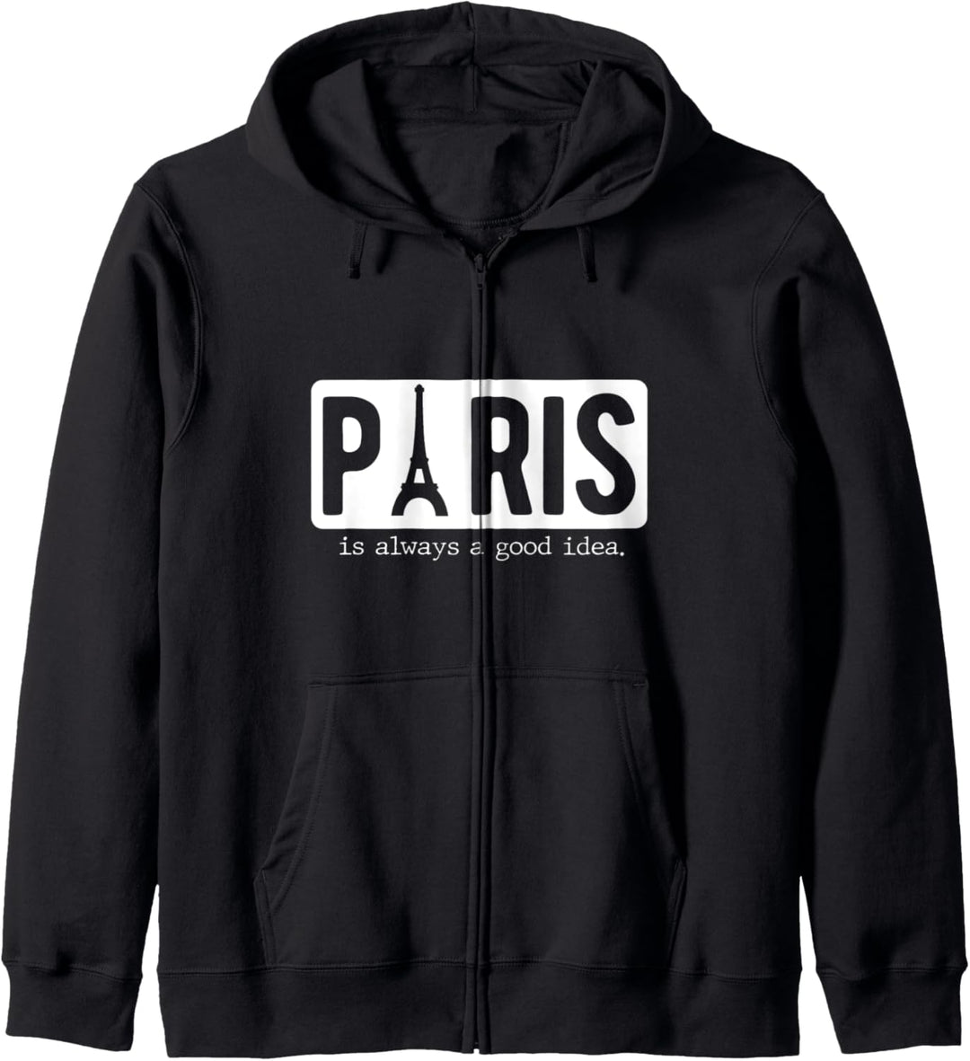 Paris Always A Good Idea Eiffel Tower France Vacation Gifts Kapuzenjacke