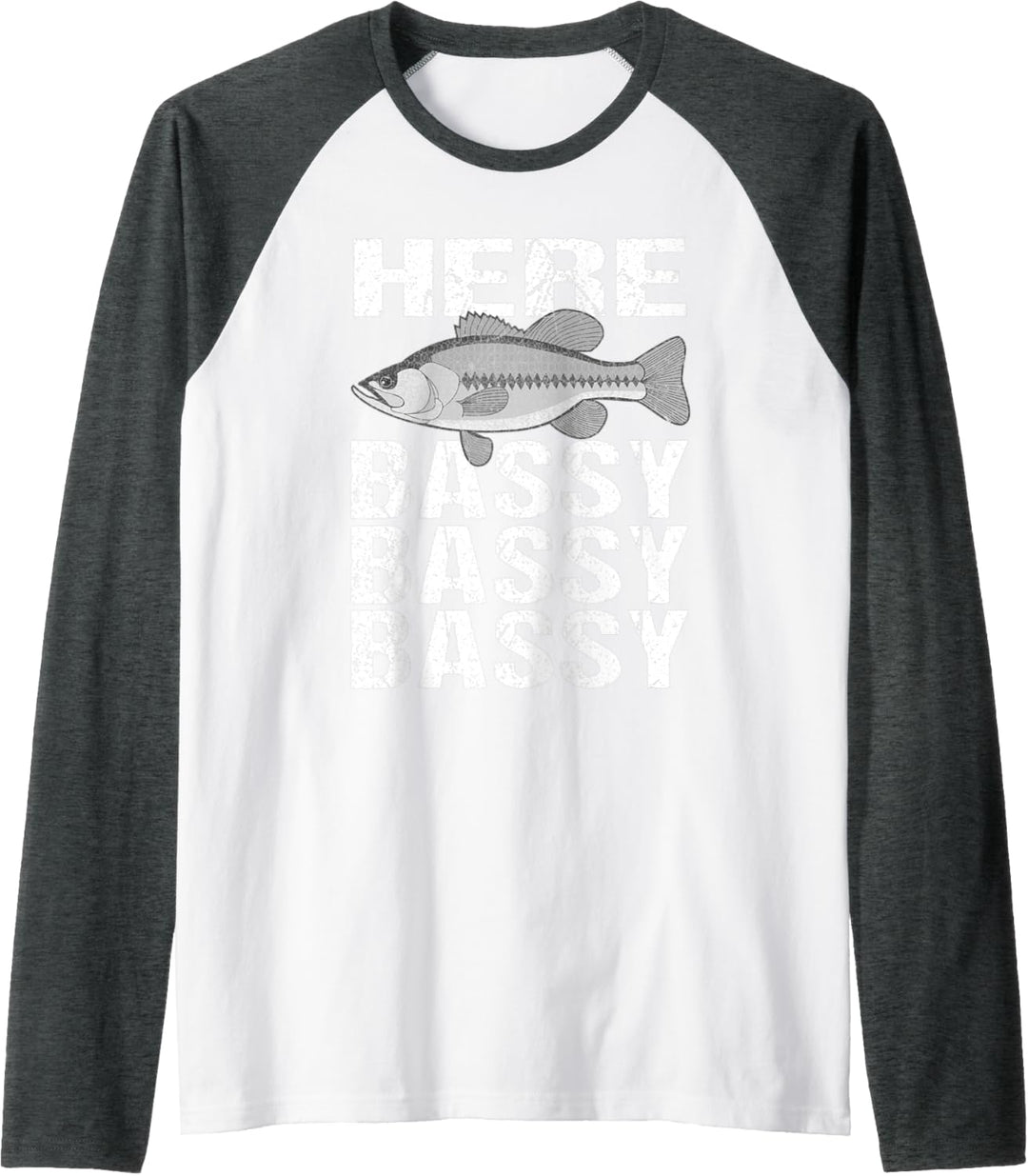 Here Bassy Bassy Bassy Fishing Raglan