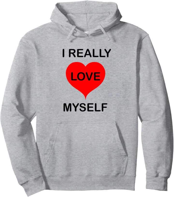I Really Love Myself Shirt,Self Care Shirts,Self Love Quote Pullover Hoodie