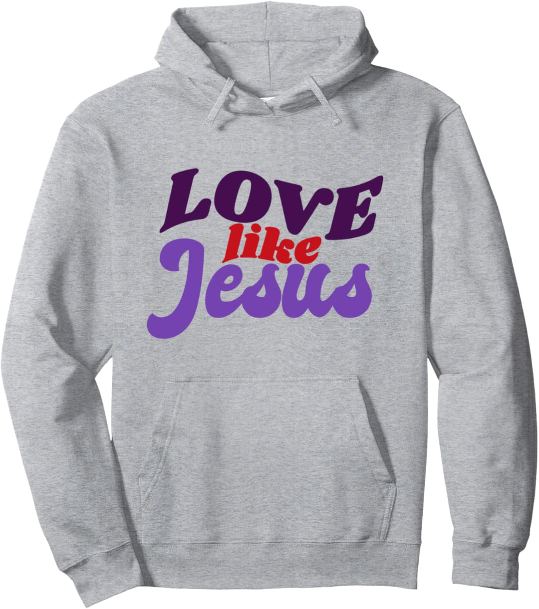 Love like Jesus Pullover Hoodie