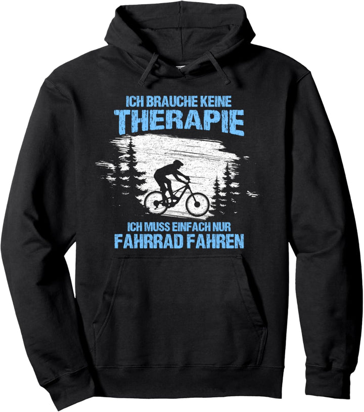 Ich brauche keine Therapie - Lustiges Fahrrad Mountainbike Pullover Hoodie