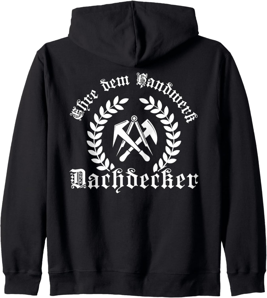Ehre dem Handwerk - Dachdecker Ährenkranz mit Zunftzeichen Kapuzenjacke