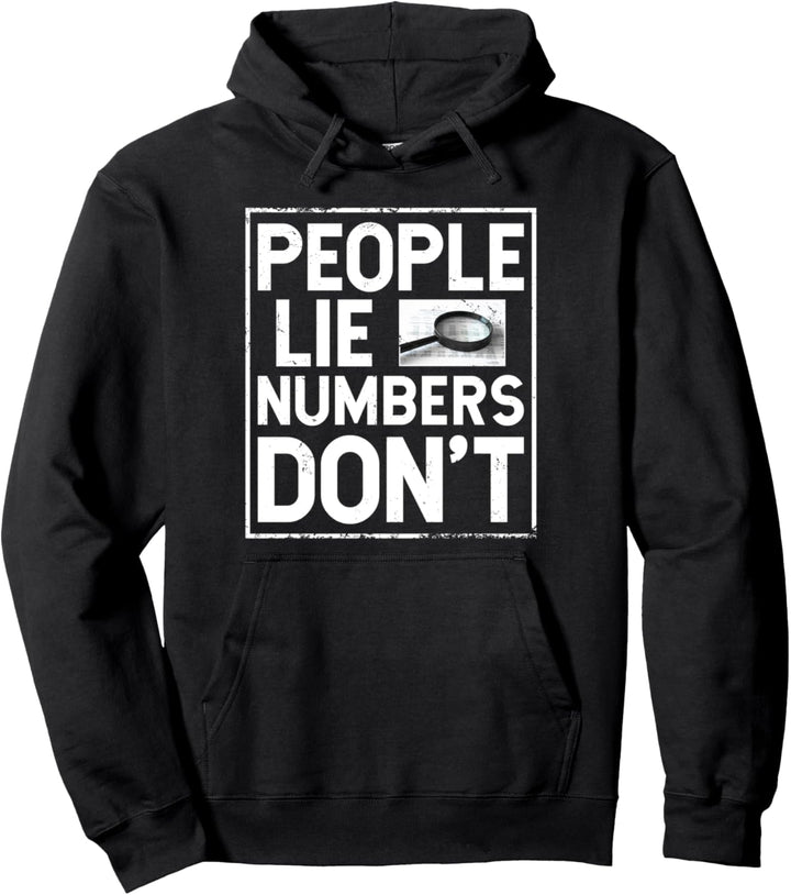 Forensic Accountant - People Lie Numbers Don't Pullover Hoodie