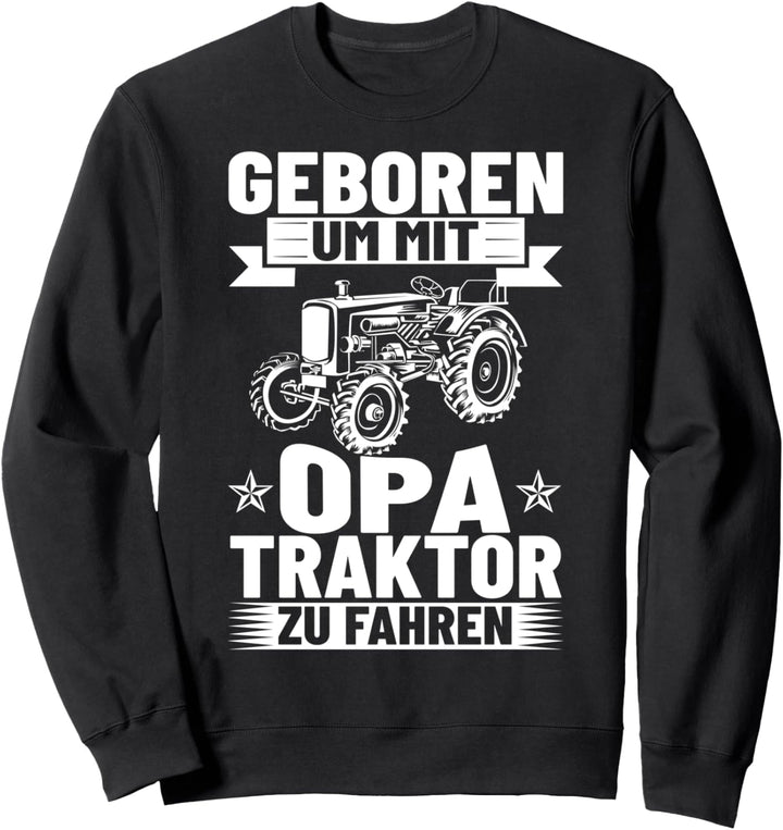 Landmaschinen Mechaniker Opa Traktor Fahren Treckerfahrer Sweatshirt
