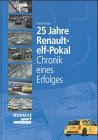 25 Jahre Renault-elf-Pokal: Chronik eines Erfolges, Paperback