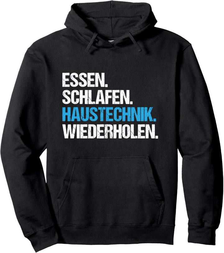 Essen Schlafen Haustechniker Pullover Hoodie
