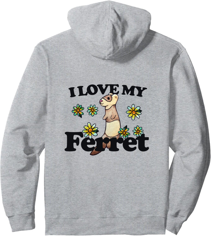 Ferret Frettchen humor I love my Ferret Pullover Hoodie