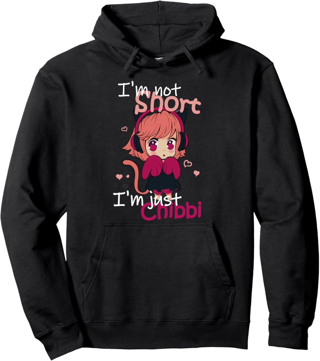 Im Not Short Im Just Chibi - Anime Merch Sprüche Manga Pullover Hoodie