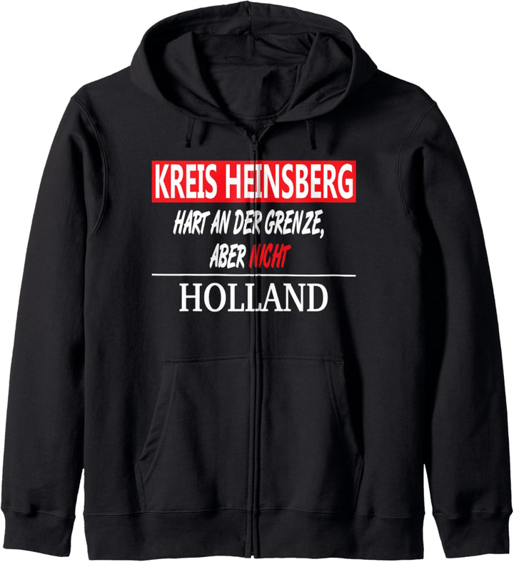 Heinsberg, Hart an der Grenze, aber nicht Holland, Geschenk Kapuzenjacke