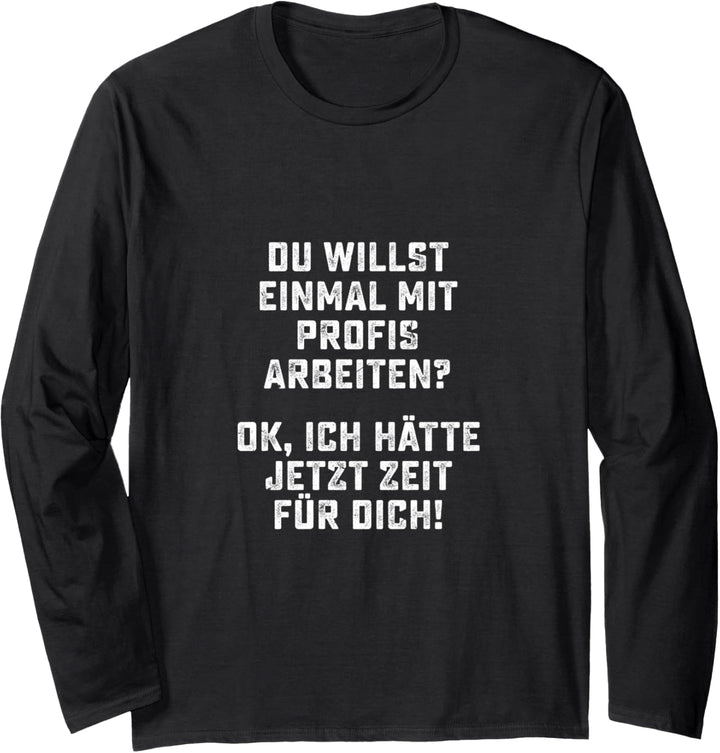 Du willst einmal mit Profis arbeiten? Männer Handwerker Langarmshirt