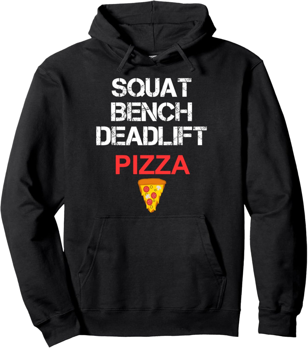 Squat Bench Deadlift und Pizza Pullover Hoodie