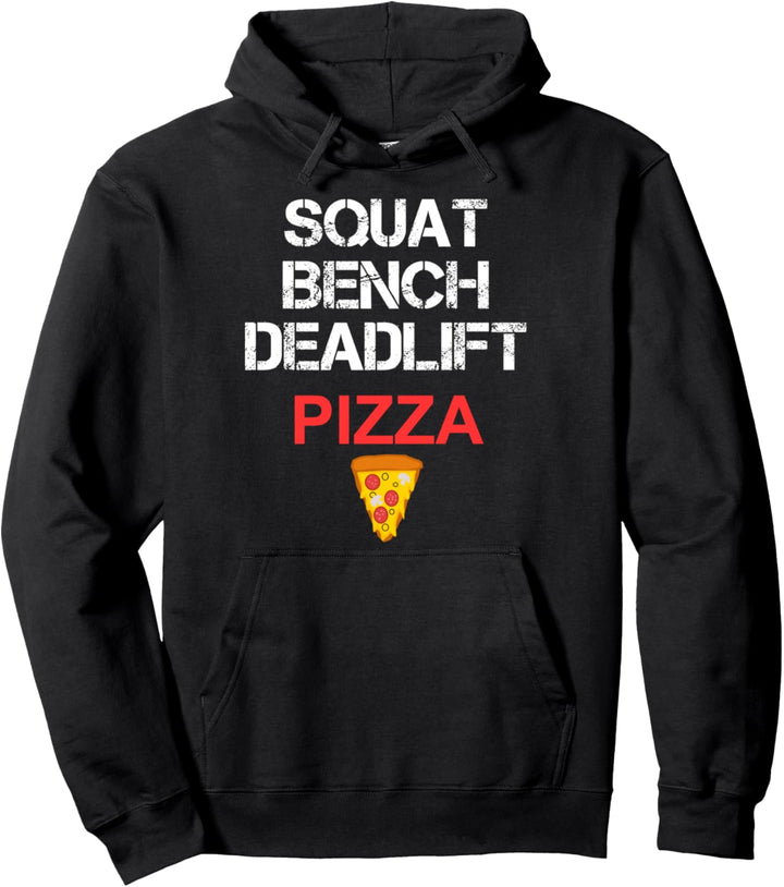 Squat Bench Deadlift und Pizza Pullover Hoodie
