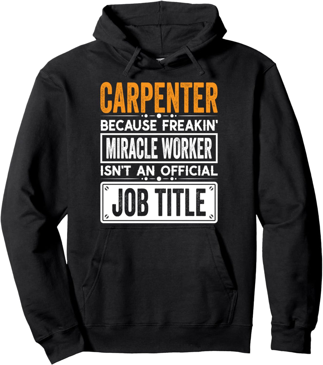 Carpenter Official Job Title - Funny Carpenter Quotes Pullover Hoodie
