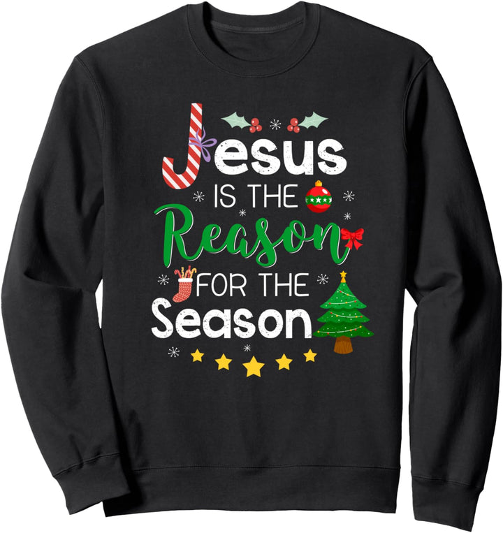 Jesus Is The Reason For The Season Christmas Xmas Gift Sweatshirt