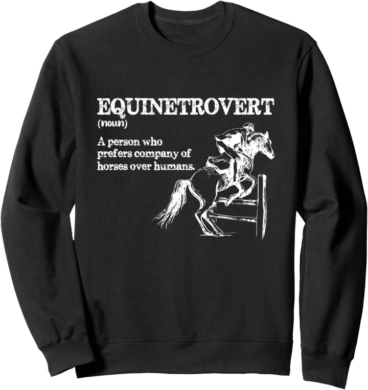 Horse Lover Gifts - Equinetrovert - Funny Meme Sayings Gift Sweatshirt