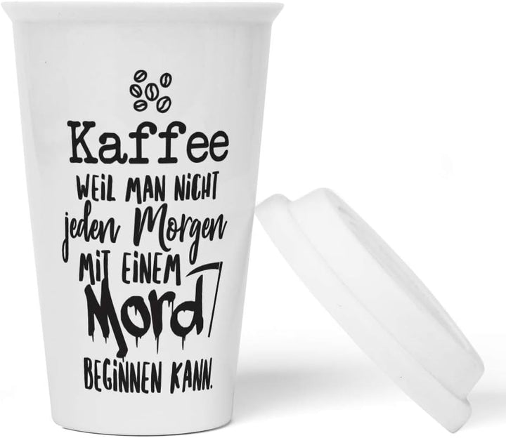 JUNIWORDS To-Go Becher mit Deckel, Kaffee weil man nicht jeden Morgen mit einem Mord beginnen kann