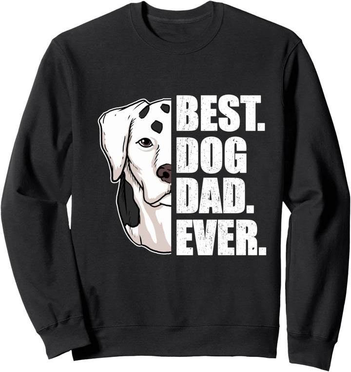 Best Dog Dad Ever Lustiges Vatertag Hund Herrchen Dalmatiner Sweatshirt