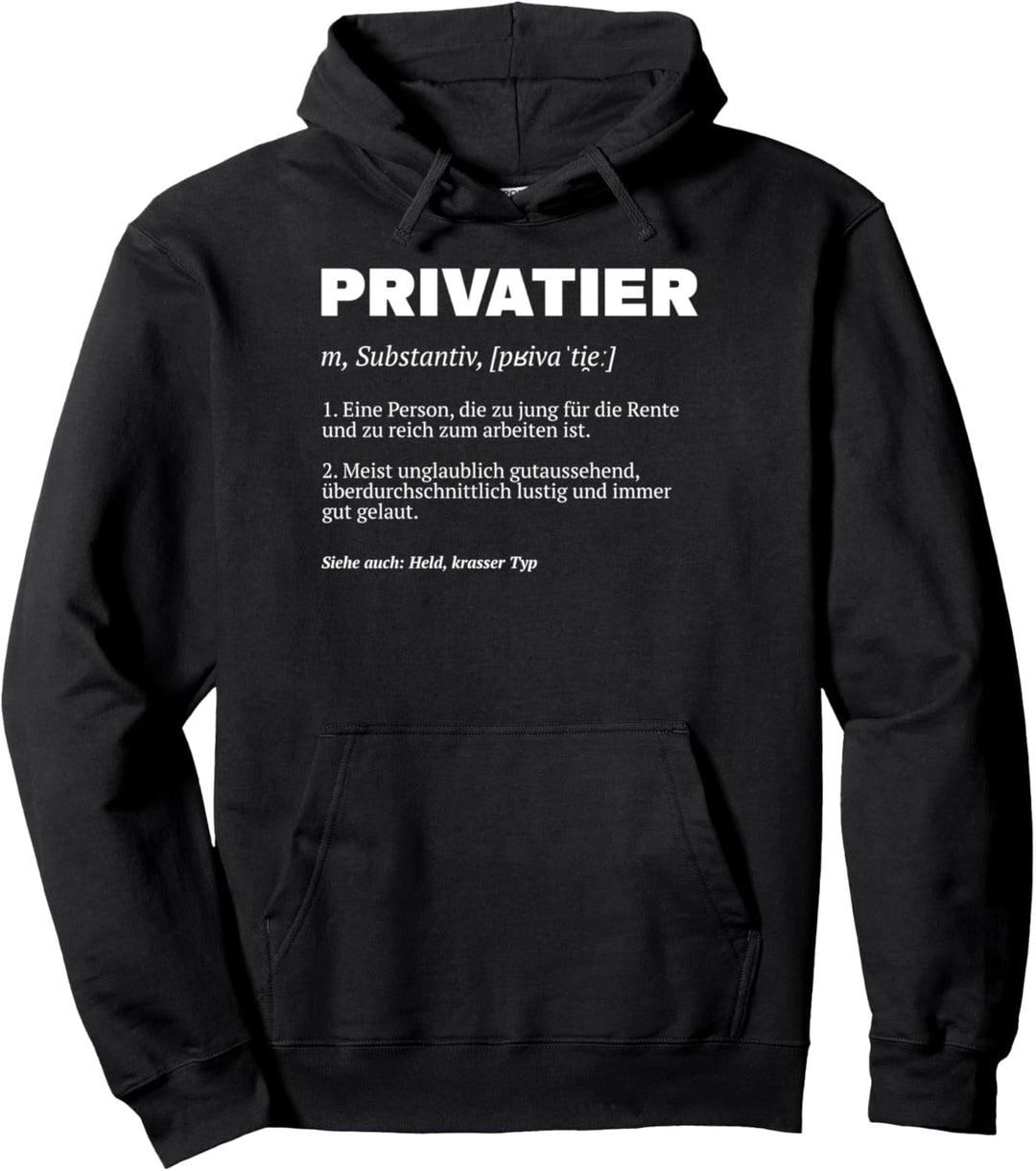 Rentier Privatus Privata Frührentner Privatier Pullover Hoodie