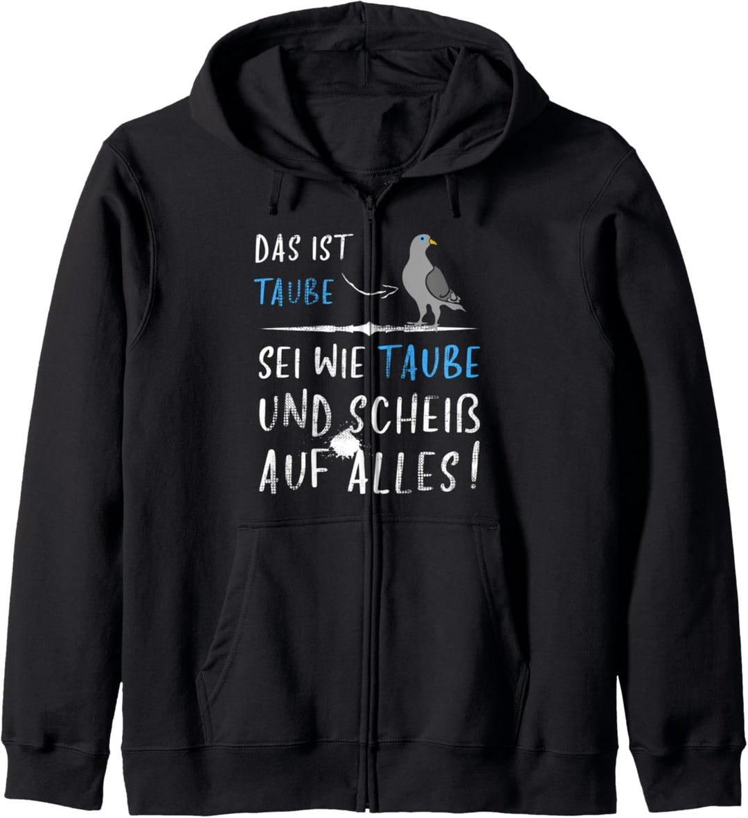 Sei wie eine Taube Scheiss auf alles Lustiges Geschenke Kapuzenjacke