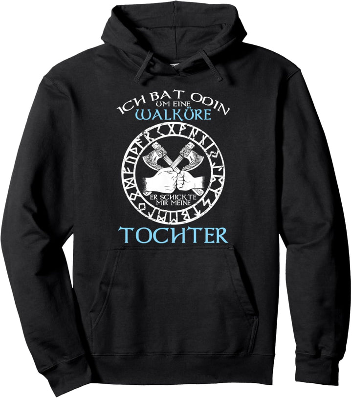 Wikinger Ich Bat Odin Um Eine Walküre, Vater Tochter - Odin Pullover Hoodie
